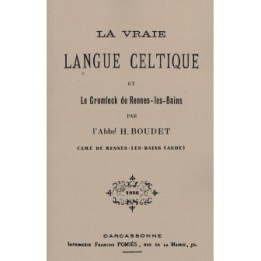 La Vraie Langue Celtique et le Cromleck de Rennes les Bains