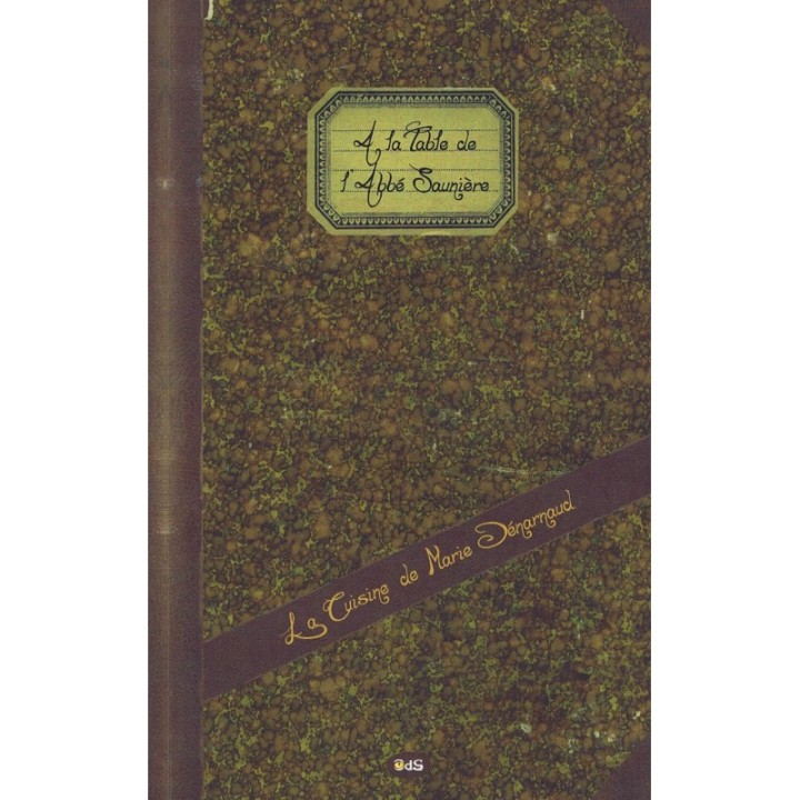 A la Table de l'Abbé Saunière : La Cuisine de Marie Dénarnaud