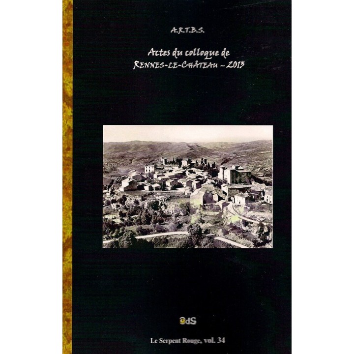 Actes du Colloque d'Études & de Recherches sur Rennes-le-Château 2013