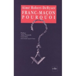 Franc-maçon, pourquoi ? - Paroles d'initiés -