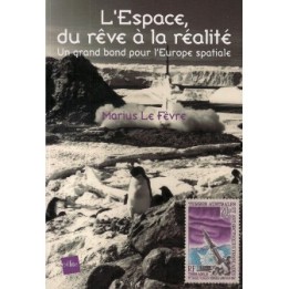 L'Espace, du rêve à la réalité : Un grand bon pour l'Europe spatiale
