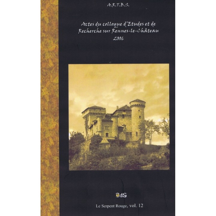 Actes du Colloque d'Études & de Recherches sur Rennes-le-Château 2006