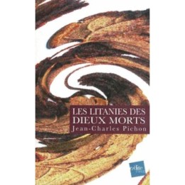 Les Litanies des Dieux Morts - Poèmes et Proses