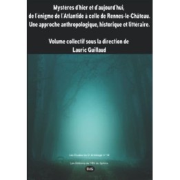 Mystères d’hier et d’aujourd’hui, de l’énigme de l’Atlantide à celle de Rennes-le-Château.