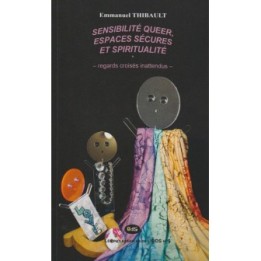 Sensibilité Queer, Espaces Sécures et Spiritualité – Regards Croisés Inattendus