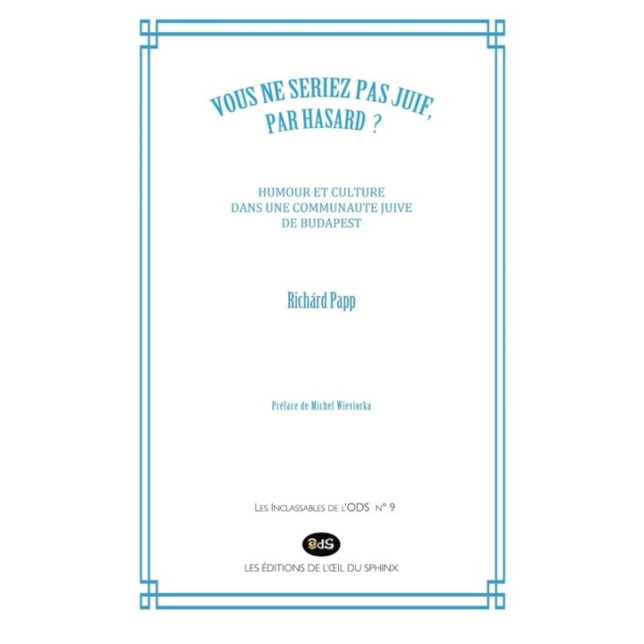 « vous ne seriez pas juif, par hasard ? »: humour et culture dans une communaute juive de budapest