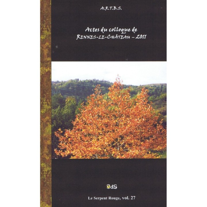 Actes du Colloque d'Études & de Recherches sur Rennes-le-Château 2011