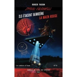 SPECIAL FULCANELLI - ILS ÉTAIENT DERRIÈRE LA MAIN ROUGE