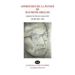 Approches De La Pensée De Raymond Abellio : Choix D’actes Du Collectif Arare 2004 – 2024