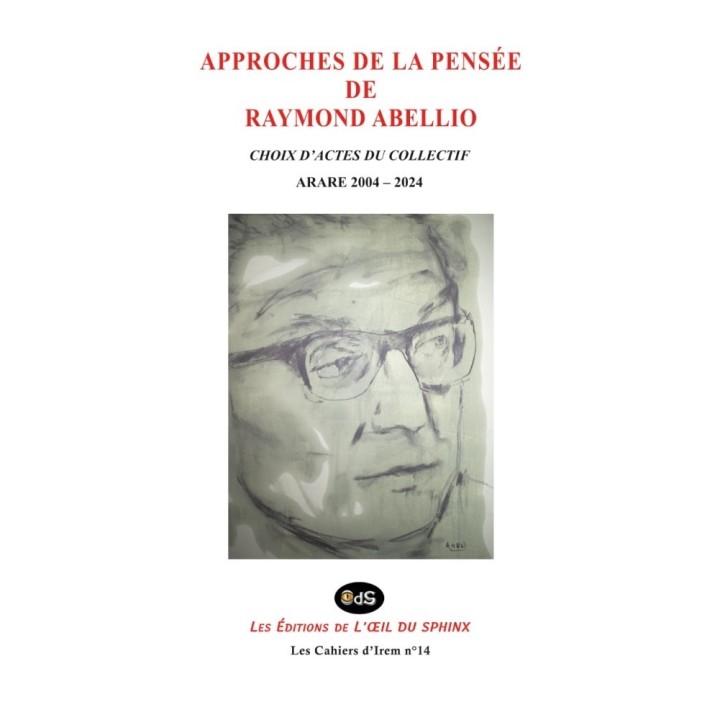 Approches De La Pensée De Raymond Abellio : Choix D’actes Du Collectif Arare 2004 – 2024
